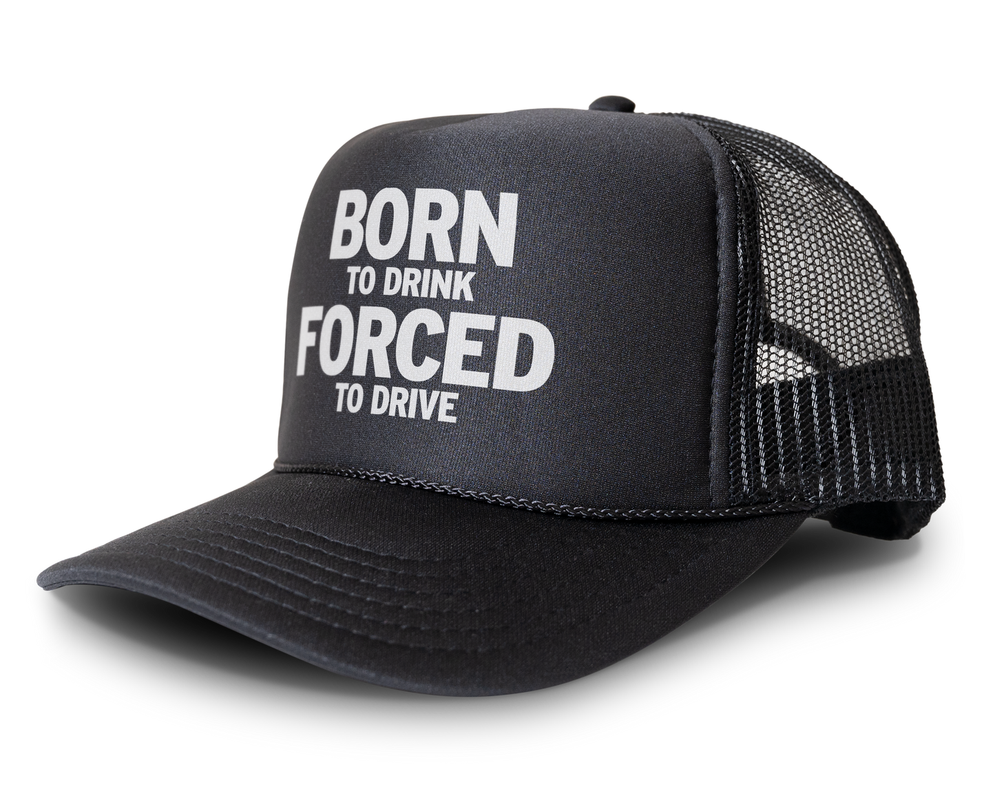Born To Drink Forced To Drive Funny Party Snapback Mesh Trucker Hat
