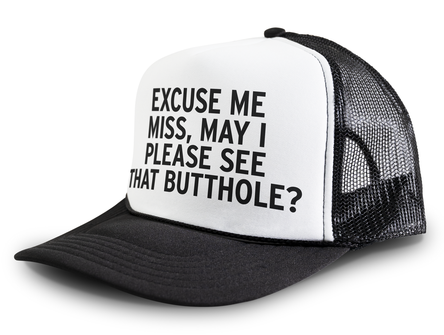 Excuse Me Miss May I Please See That Butthole Funny Party Festival Snapback Mesh Trucker Hat