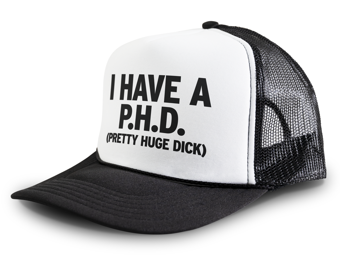 I Have A PHD - Pretty Huge Dick Funny Party Snapback Mesh Trucker Hat