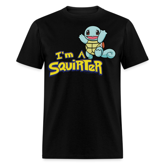 I'm A Squirter Funny Meme Squirt Unisex Classic T-Shirt - black