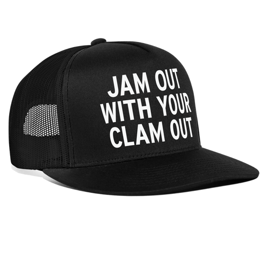 Jam Out With Your Clam Out Funny Snapback Mesh Trucker Hat - black/black