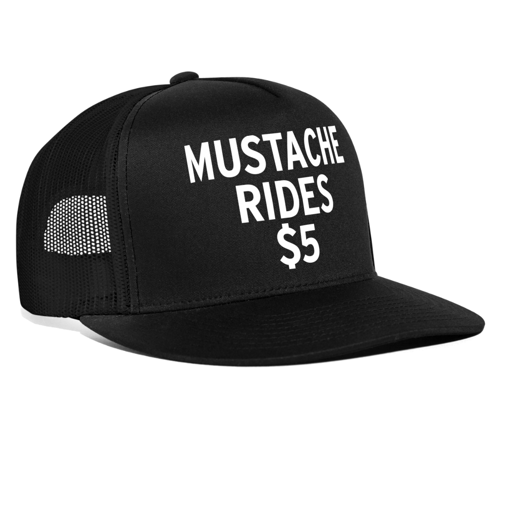 Mustache Rides - $5 Funny Party Snapback Mesh Trucker Hat - black/black