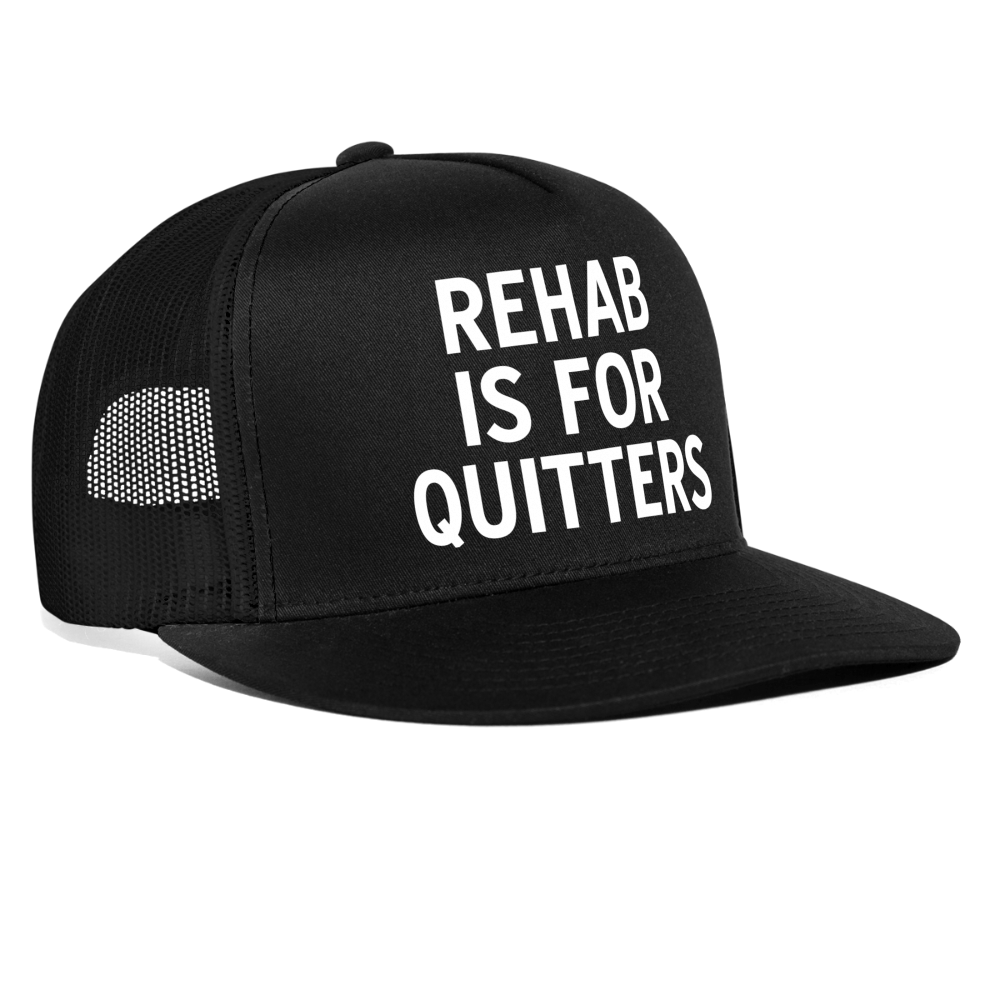 Rehab Is For Quitters Funny Party Snapback Mesh Trucker Hat - black/black