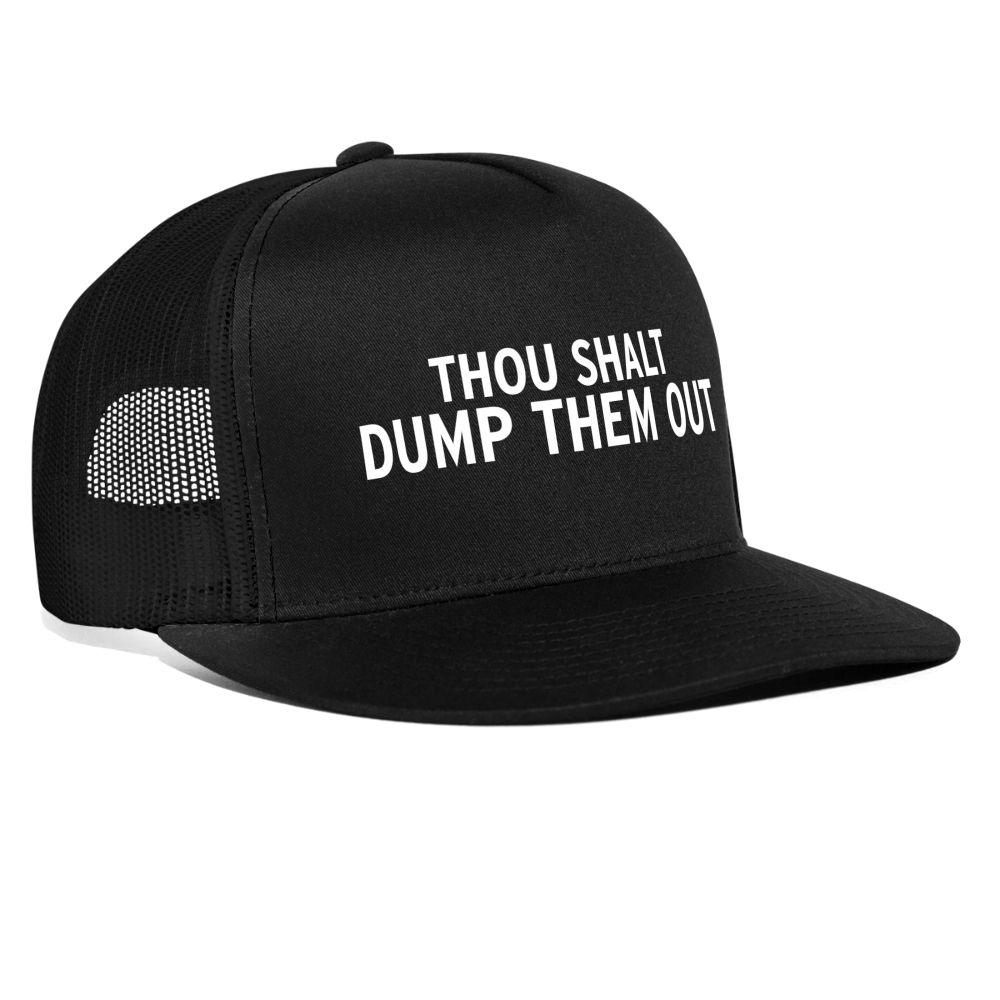 Thou Shalt Dump Them Out Funny Party Snapback Mesh Trucker Hat - black/black