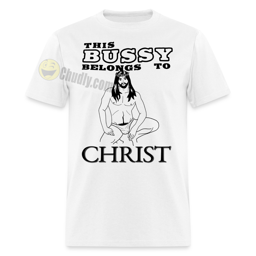 This Bussy Belongs to Christ Unisex Classic T-Shirt - White