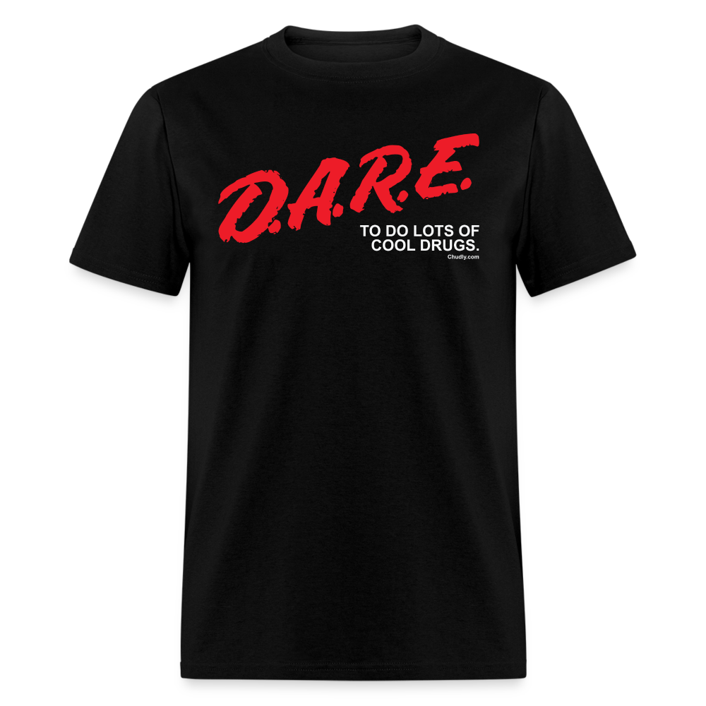 DARE To Do Lots Of Cool Drugs Funny Meme 90s Unisex Classic T-Shirt - black