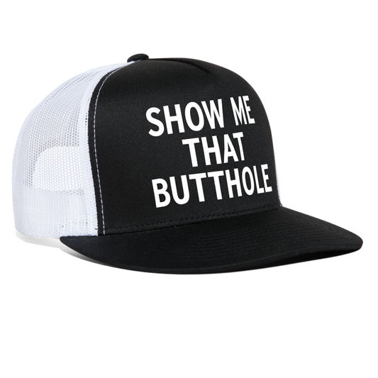 Show Me That Butthole Funny Snapback Mesh Trucker Hat - black/white