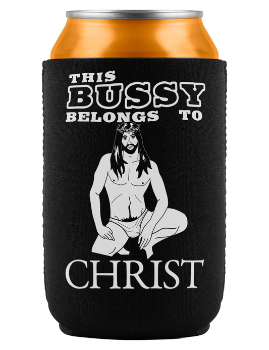 This Bussy Belongs to Christ Neoprene Insulated Can Cooler Cozie
