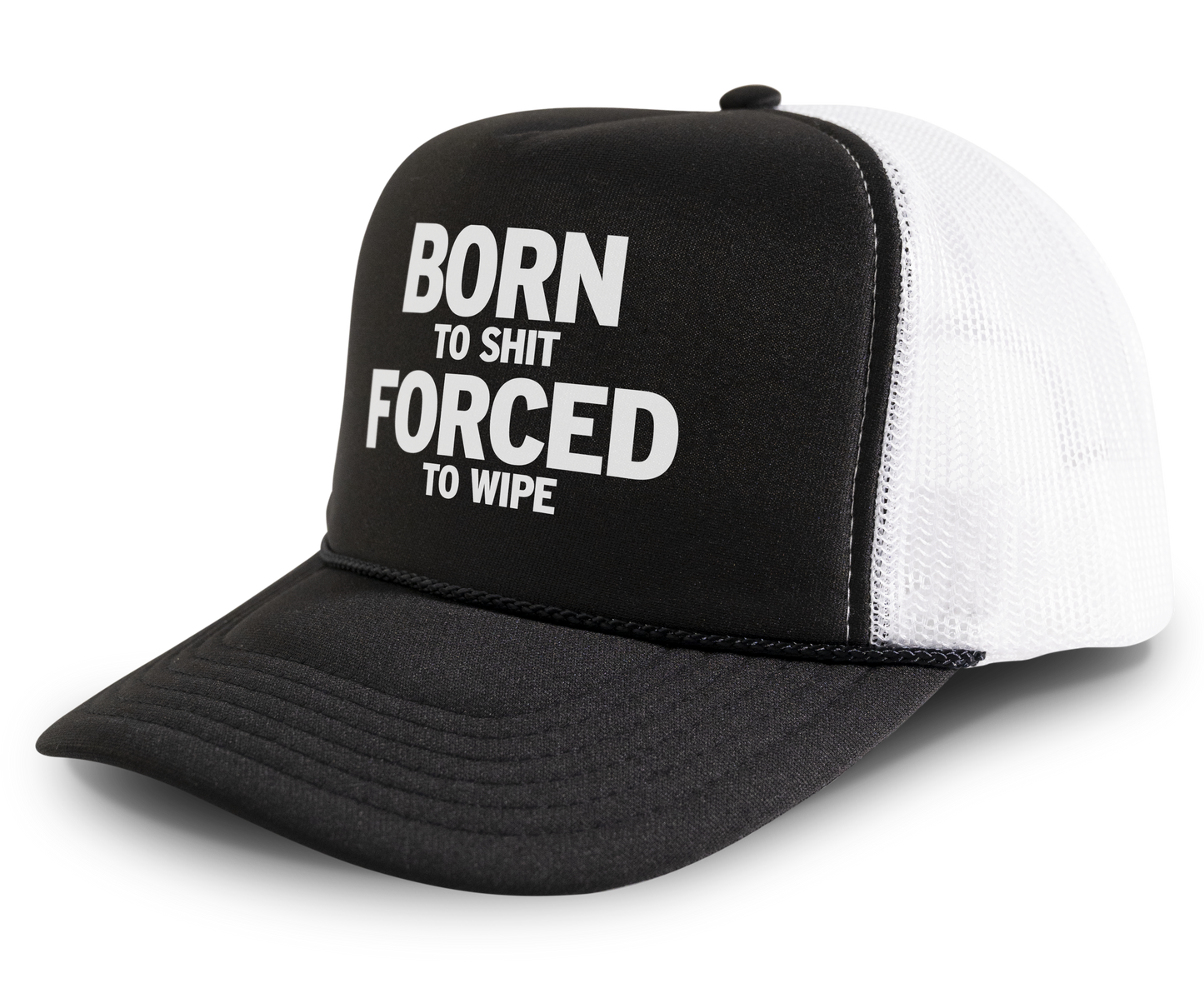 Born To Shit Forced To Wipe Funny Party Snapback Mesh Trucker Hat