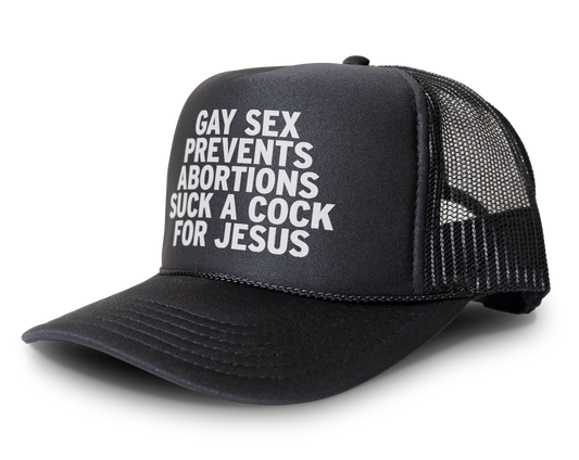 Gay Sex Prevents Abortions Suck a Cock For Jesus Funny Gay Party Snapback Mesh Trucker Hat