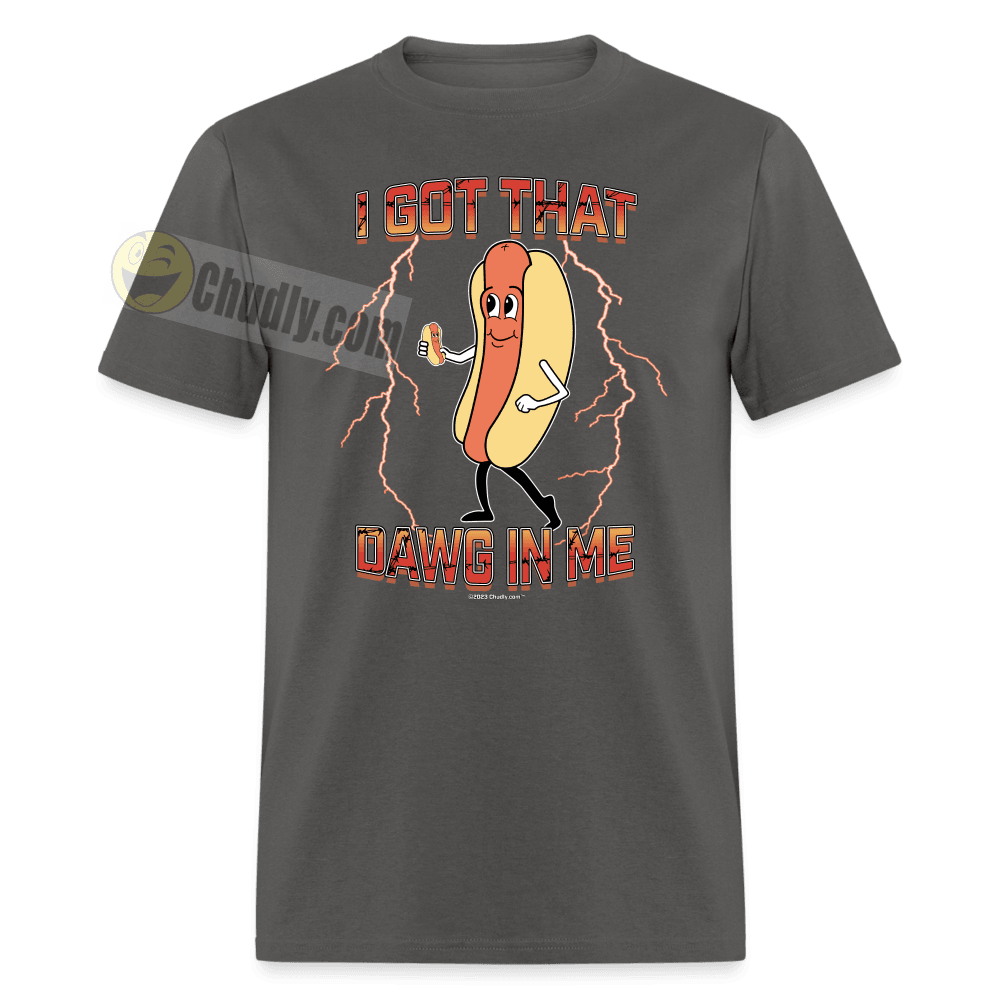 I Got That Dawg In Me Hot Dog Meme Unisex Classic T-Shirt - charcoal