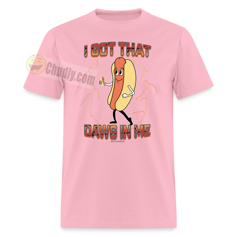 I Got That Dawg In Me Hot Dog Meme Unisex Classic T-Shirt - pink