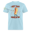 Load image into Gallery viewer, I Got That Dawg In Me Hot Dog Meme Unisex Classic T-Shirt - powder blue
