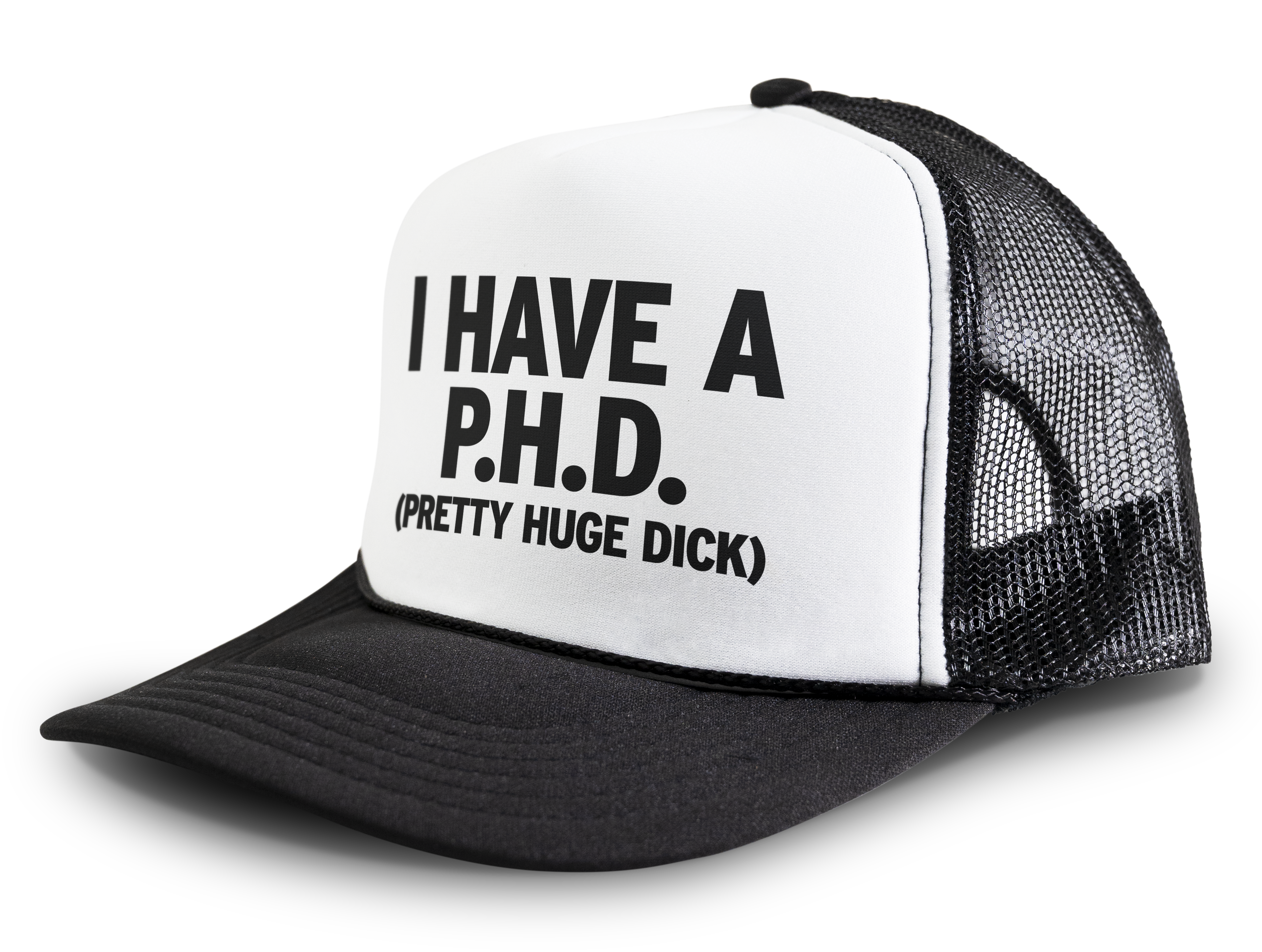 I Have A PHD - Pretty Huge Dick Funny Party Snapback Mesh Trucker Hat