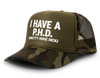 I Have A PHD - Pretty Huge Dick Funny Party Snapback Mesh Trucker Hat