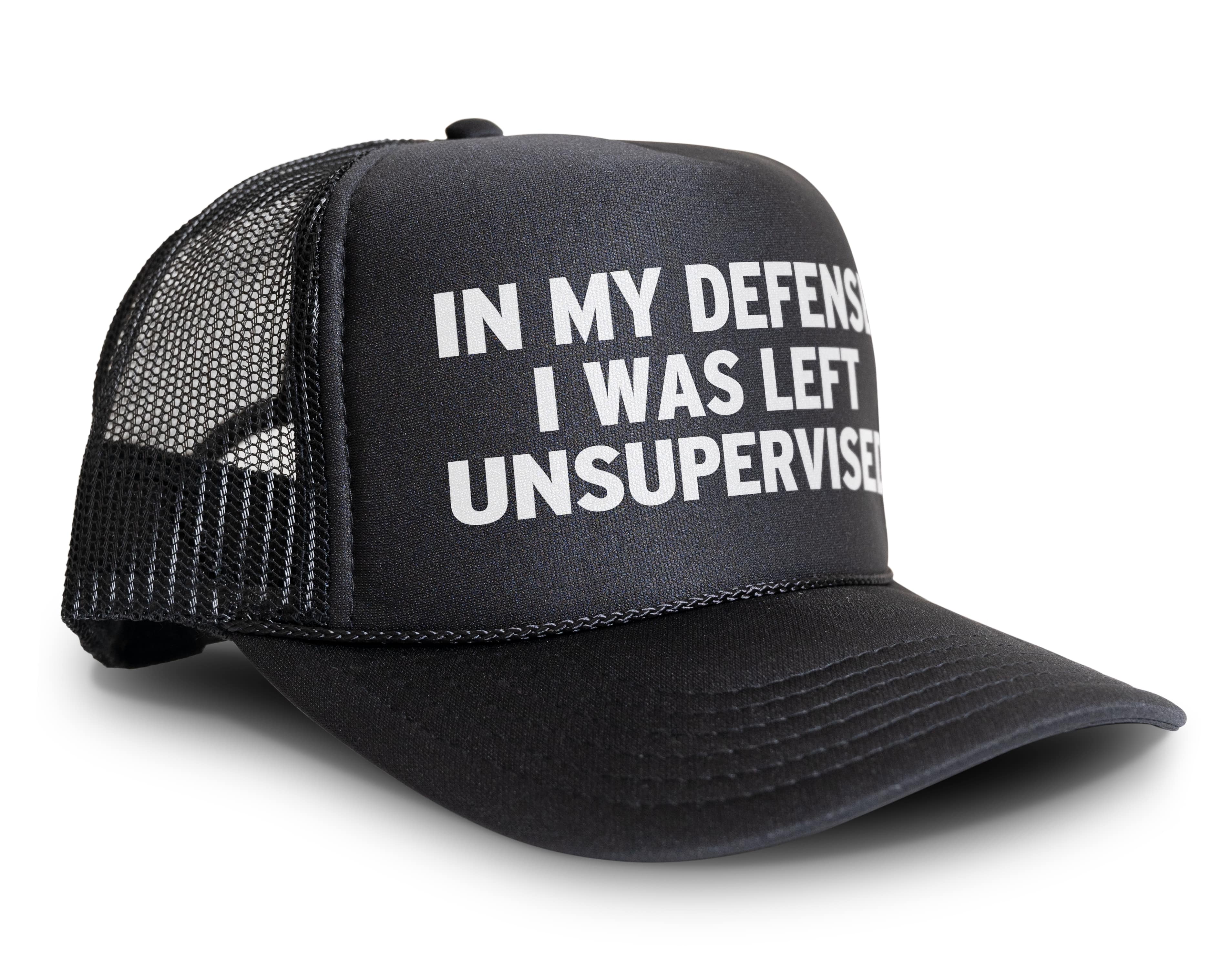 In My Defense I Was Left Unsupervised Funny Party Snapback Mesh Trucker Hat