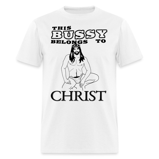 This Bussy Belongs to Christ Unisex Classic T-Shirt - White