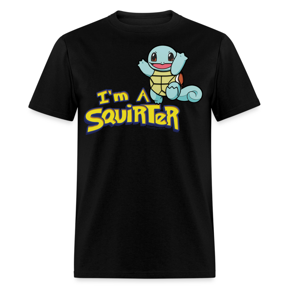 I'm A Squirter Funny Meme Squirt Unisex Classic T-Shirt - black