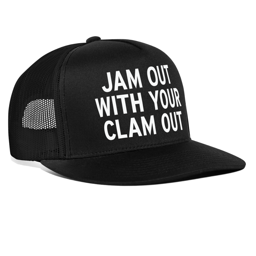 Jam Out With Your Clam Out Funny Snapback Mesh Trucker Hat - black/black
