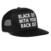 Load image into Gallery viewer, Black Out With Your Rack Out Funny Party Snapback Mesh Trucker Hat - black/black
