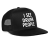 Load image into Gallery viewer, I See Drunk People Funny Party Snapback Mesh Trucker Hat - black/black