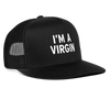 I'm A Virgin Funny Party Snapback Mesh Trucker Hat - black/black