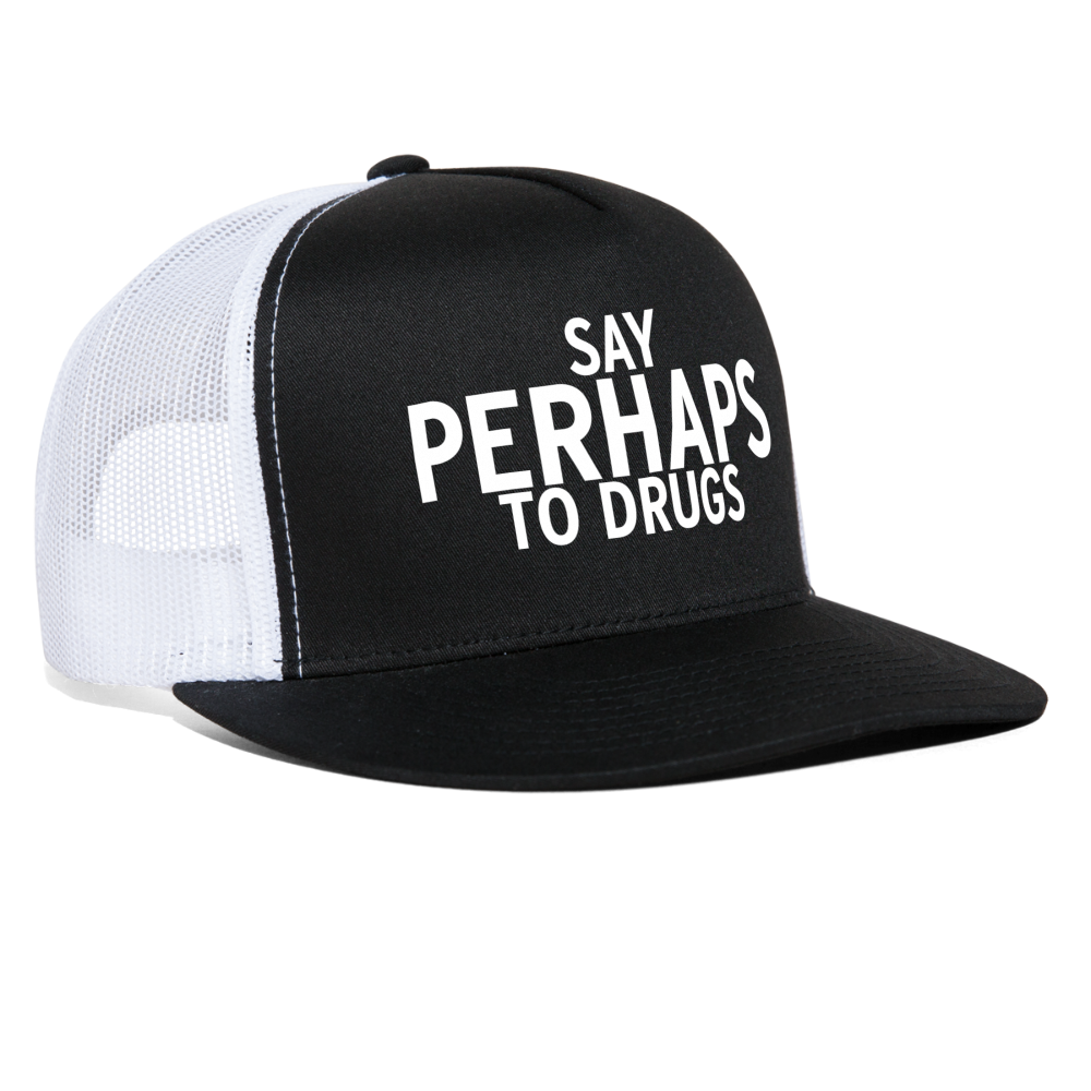 Say Perhaps To Drugs Funny Party Snapback Mesh Trucker Hat - black/white