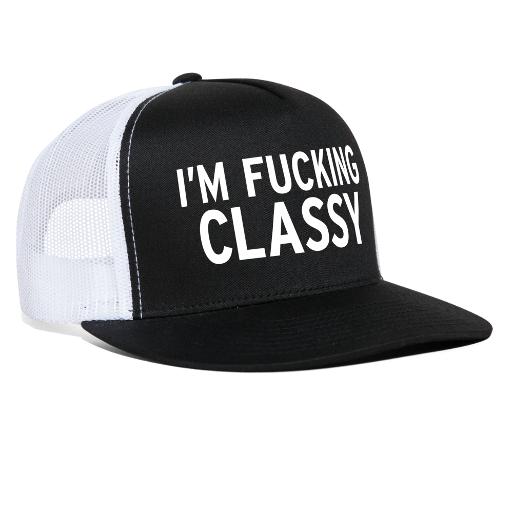 I'm Fucking Classy Funny Party Snapback Mesh Trucker Hat - black/white