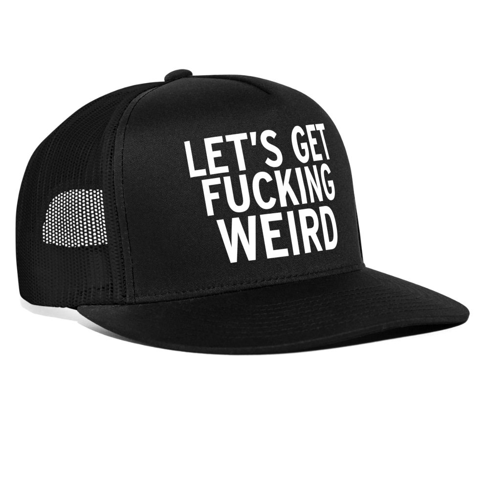 Let's Get Fucking Weird Funny Party Snapback Mesh Trucker Hat - black/black