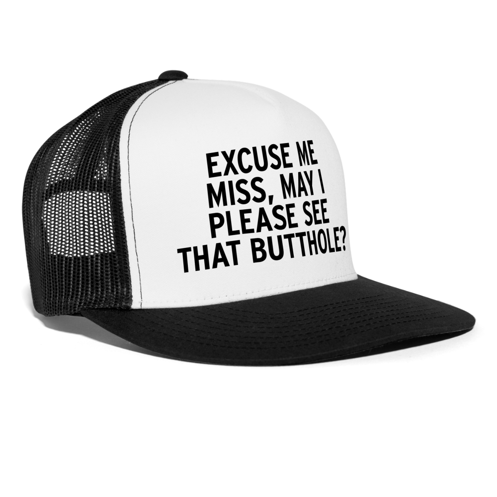 Excuse Me Miss May I Please See That Butthole Funny Party Festival Snapback Mesh Trucker Hat - white/black