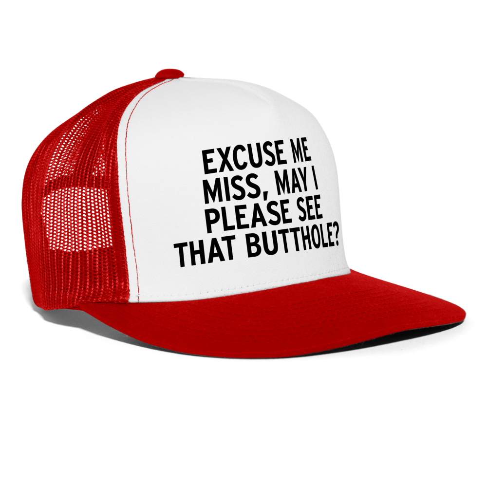 Excuse Me Miss May I Please See That Butthole Funny Party Festival Snapback Mesh Trucker Hat - white/red