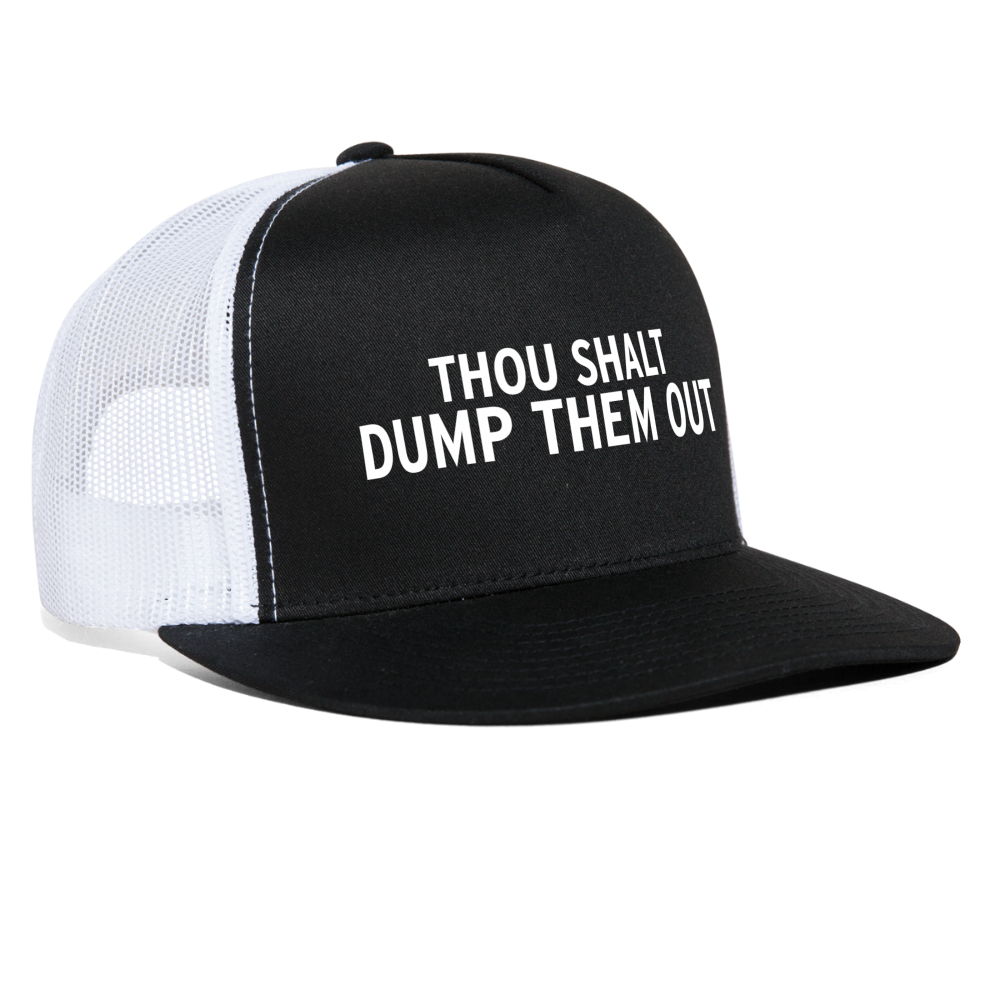Thou Shalt Dump Them Out Funny Party Snapback Mesh Trucker Hat - black/white