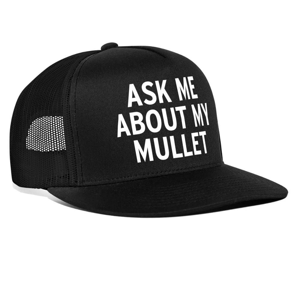 Ask Me About My Mullet Funny Party Snapback Mesh Trucker Hat - black/black