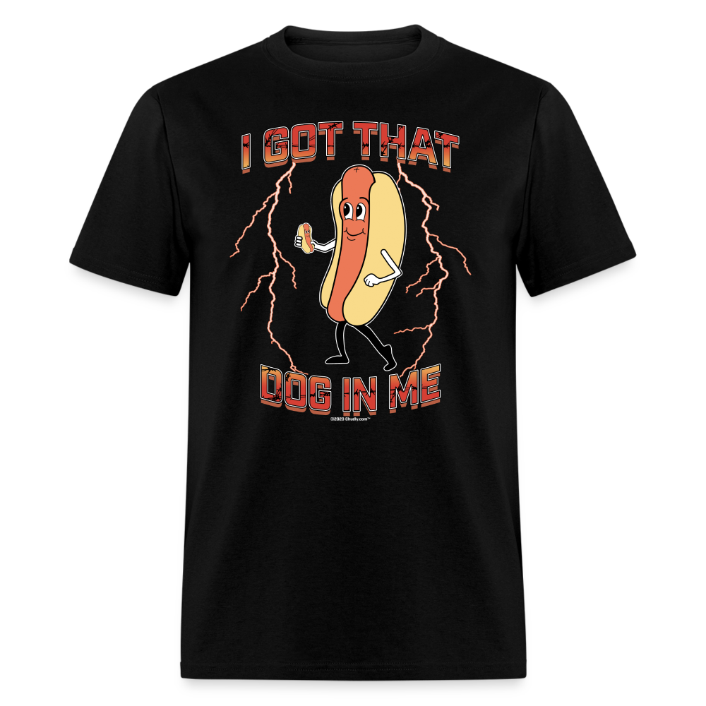 I Got That Dog In Me Hot Dog Meme Unisex Classic T-Shirt - black