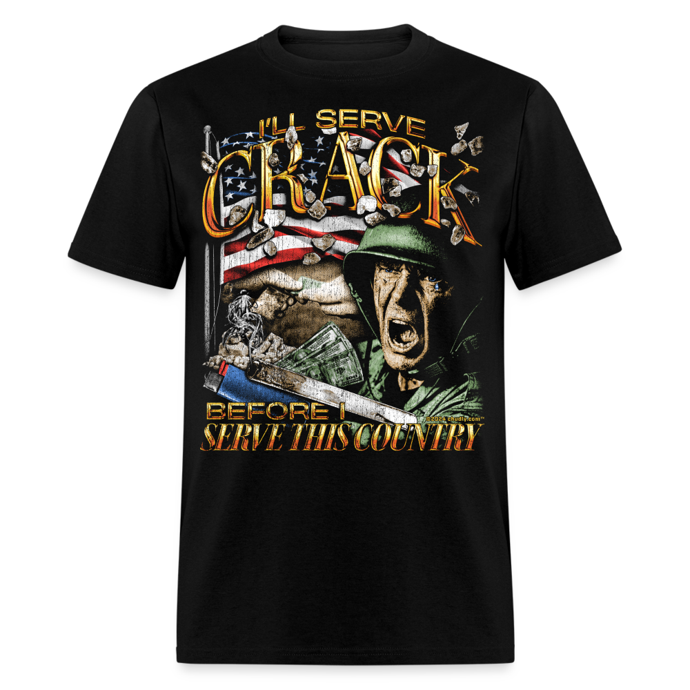 I'll Serve Crack Before I Serve This Country Funny Unisex Classic T-Shirt - black