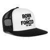 Born To Shit Forced To Wipe Funny Party Snapback Mesh Trucker Hat - white/black