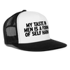 My Taste In Men Is A Form Of Self Harm Funny Party Snapback Mesh Trucker Hat - white/black