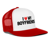 I Love My Boyfriends Funny Party Snapback Mesh Trucker Hat - white/red
