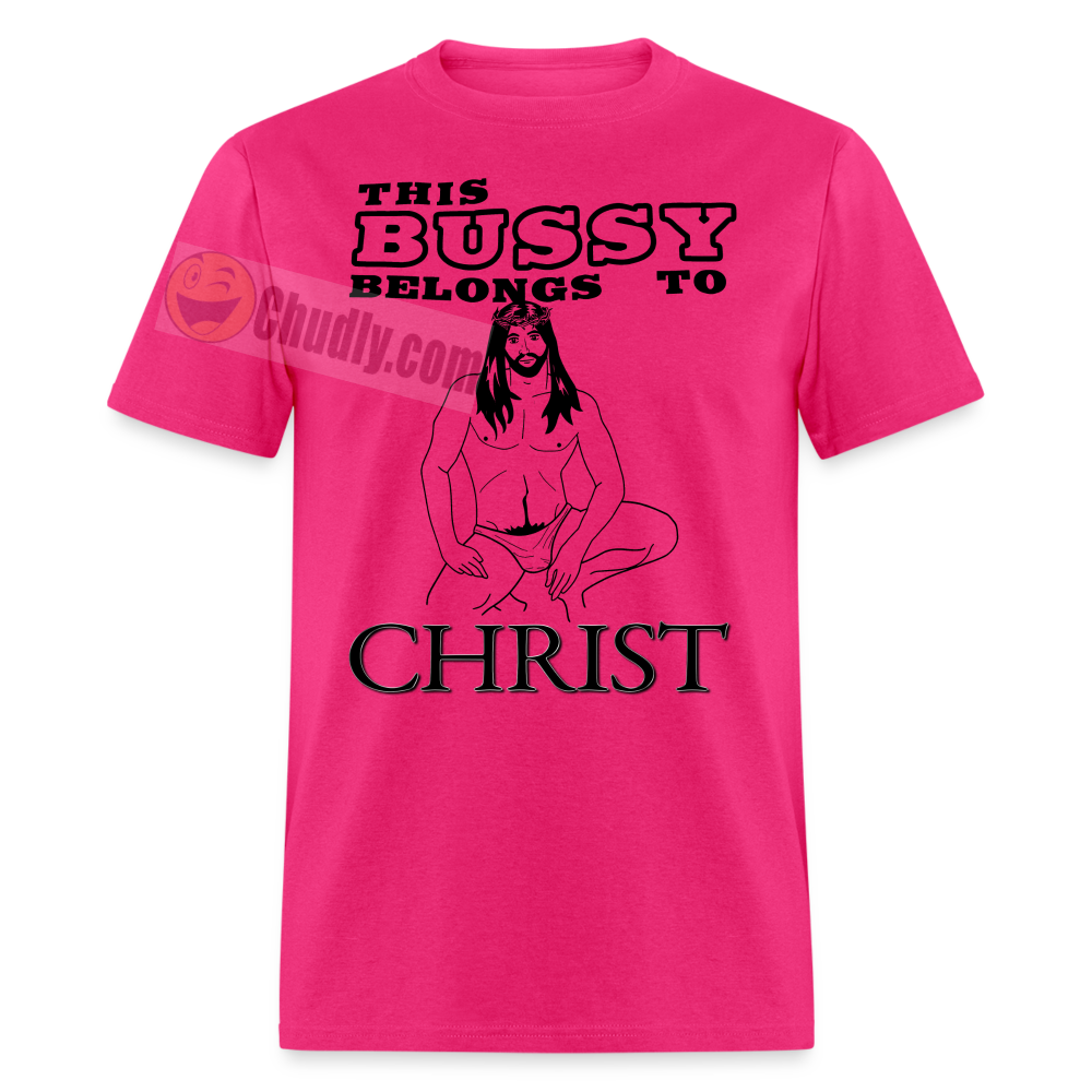 This Bussy Belongs to Christ Unisex Classic T-Shirt - fuchsia