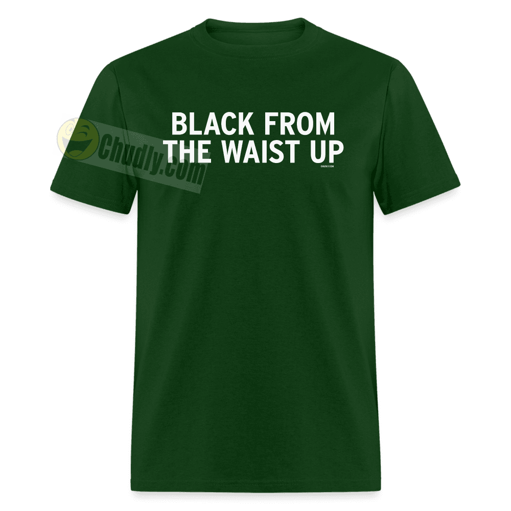 Black From The Waist Up Funny Small Guy Meme Shirt Unisex Classic T-Shirt - forest green