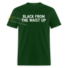 Black From The Waist Up Funny Small Guy Meme Shirt Unisex Classic T-Shirt - forest green
