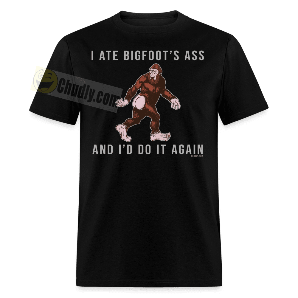 I Ate Bigfoot's Ass And I'd Do It Again Funny Cryptid Meme Sasquatch Unisex Classic T-Shirt - black