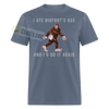 I Ate Bigfoot's Ass And I'd Do It Again Funny Cryptid Meme Sasquatch Unisex Classic T-Shirt - denim