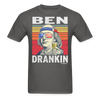 Ben Drankin Funny Drunk Presidents Franklin 4th of July T-Shirt - charcoal