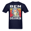 Ben Drankin Funny Drunk Presidents Franklin 4th of July T-Shirt - navy