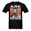Abe Drinkin Funny Drunk Presidents Lincoln 4th of July T-Shirt - black