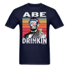 Abe Drinkin Funny Drunk Presidents Lincoln 4th of July T-Shirt - navy