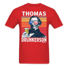 Thomas Drunkerson Funny Drunk Presidents Jefferson 4th of July T-Shirt - red