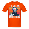 Thomas Drunkerson Funny Drunk Presidents Jefferson 4th of July T-Shirt - orange