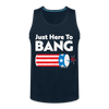 Load image into Gallery viewer, Just Here To Bang Funny 4th of July Men’s Premium Tank - deep navy